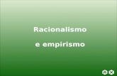 Capítulo 19 – Racionalismo e empirismo FILOSOFAR COM TEXTOS: TEMAS E HISTÓRIA DA FILOSOFIA Racionalismo e empirismo.