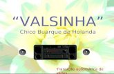 VALSINHA Chico Buarque de Holanda Transição automática de slides.