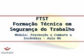 Módulo: Prevenção e Combate a Incêndios - Aula 06 FTST Formação Técnica em Segurança do Trabalho.