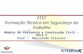 Módulo de Portuária e Construção Civil – AULA 5 Prof.º Marivaldo Oliveira FTST Formação Técnica em Segurança do Trabalho.