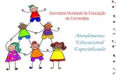Secretaria Municipal de Educação de Esmeralda Atendimento Educacional Especializado.