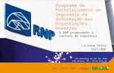 Programa de Fortalecimento em Segurança da Informação nas Organizações Usuárias A RNP promovendo a cultura de segurança VII Workshop de TIC das IFES João.
