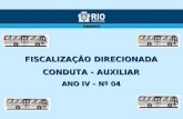FISCALIZAÇÃO DIRECIONADA CONDUTA - AUXILIAR ANO IV – Nº 04.