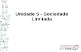 Unidade 5 - Sociedade Limitada. 1 - Introdução A sociedade limitada está atualmente regulamentada no Código Civil, nos arts. 1.052 a 1.087 do CC. Nas.