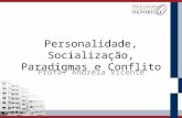 Personalidade, Socialização, Paradigmas e Conflito Profa. Andréia Vicente.