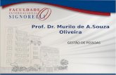 Prof. Dr. Murilo de A.Souza Oliveira GESTÃO DE PESSOAS.