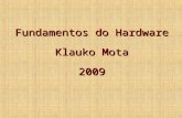 Fundamentos do Hardware Klauko Mota 2009. 2 Introdução InformáticaInformática –Ciência do tratamento automático das informações permite aprimorar e automatizar.