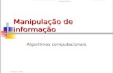 © M@nso 2003 Introdução à programaçãoComputadores e programação I Manipulação de informação Algoritmos computacionais.