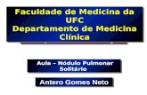 Antero Gomes Neto Disciplina de Pneumologia Aula – Nódulo Pulmonar Solitário Faculdade de Medicina da UFC Departamento de Medicina Clínica Faculdade de.
