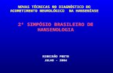 NOVAS TÉCNICAS NO DIAGNÓSTICO DO ACOMETIMENTO NEUROLÓGICO NA HANSENÍASE 2º SIMPÓSIO BRASILEIRO DE HANSENOLOGIA RIBEIRÃO PRETO JULHO - 2004.