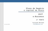 Plano de Negócio e Capital de Risco ASIT e-Business 2ª PARTE Fernando Machado frm53@yahoo.com 21-set-03.