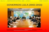 1 GOVERNOS LULA (2002-2010) Presidente Lula e o ministro dos Transportes, Alfredo Nascimento, participam de reunião com representantes da Confederação.
