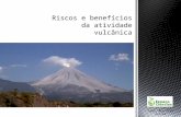 Riscos e benefícios da atividade vulcânica Prof. Ana Rita Rainho.