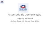 Assessoria de Comunicação Clipping Impresso Quinta-feira, 10 de Abril de 2014.