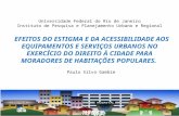 Universidade Federal do Rio de Janeiro Instituto de Pesquisa e Planejamento Urbano e Regional EFEITOS DO ESTIGMA E DA ACESSIBILIDADE AOS EQUIPAMENTOS E.