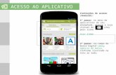 SOLUÇÕES EM MOBILIDADE Clique para editar o título mestre ACESSO AO APLICATIVO Instruções de acesso (Android): 1º passo: no menu de aplicativos do seu.