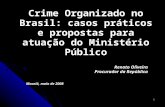 1 Crime Organizado no Brasil: casos práticos e propostas para atuação do Ministério Público Renato Oliveira Procurador da República Maceió, maio de 2008.