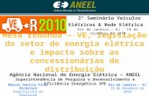 Mesa redonda – VE, legislação do setor de energia elétrica e impacto sobre as concessionárias de distribuição Rio de Janeiro – RJ 18 de Novembro de 2010.