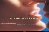 Ria Slides PROCURA-SE UM AMANTE. Autor do Texto: Dr. Jorge Bucay, livro "Hay que buscarse un Amante.