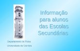 Departamento de Física Universidade de Coimbra Informação para alunos das Escolas Secundárias.