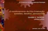 O monitoramento da Pós-Graduação: questões, desafios, perspectivas Oswaldo H. Yamamoto UFRN/CAPES IV Congresso Norte-Nordeste de Psicologia Salvador, maio.
