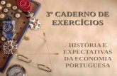 1 3º CADERNO DE EXERCÍCIOS HISTÓRIA E EXPECTATIVAS DA ECONOMIA PORTUGUESA.