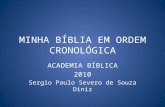 MINHA BÍBLIA EM ORDEM CRONOLÓGICA ACADEMIA BÍBLICA 2010 Sergio Paulo Severo de Souza Diniz.