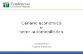 Cenário econômico e setor automobilístico Adriano Pitoli Roberto Padovani.