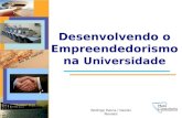 Rodrigo Pacca / Daniel Novaes Desenvolvendo o Empreendedorismo na Universidade.