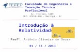 Prof°. Antônio Oliveira de Souza 01 / 11 / 2013 Av. Itororó, 1445 CEP: 87010-460 - Maringá - Pr Faculdade de Engenharia e Inovação Técnico Profissional.