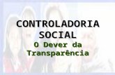 Prof. Carvalho Neto José Carvalho da Silva Neto1 CONTROLADORIA SOCIAL O Dever da Transparência.