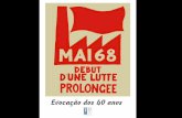Em Maio de 1968 a França mergulhou no caos: o protesto de amplos sectores da sociedade francesa contra a situação económica e social provocou graves confrontos.