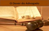 O Dever do Advogado. DISCIPLINA: Português jurídico DISCENTES: Elton Sharlhes Jean C. Bezerra Jefferson Andrade Lizivânia Ferreira Luciana Filgueiras.