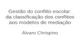 Gestão do conflito escolar: da classificação dos conflitos aos modelos de mediação Álvaro Chrispino.