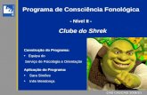 CAD CASCAIS 2007/08 Programa de Consciência Fonológica - Nível II - Clube do Shrek CAD CASCAIS 2009/10 Construção do Programa: Equipa do Serviço de Psicologia.
