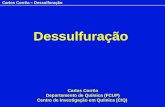 Carlos Corrêa – Dessulfuração Dessulfuração Carlos Corrêa Departamento de Química (FCUP) Centro de Investigação em Química (CIQ)