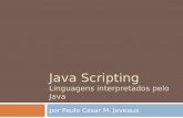 Java Scripting Linguagens interpretados pelo Java por Paulo César M. Jeveaux.