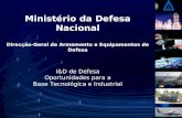 Ministério da Defesa Nacional Direcção-Geral de Armamento e Equipamentos de Defesa I&D de Defesa Oportunidades para a Base Tecnológica e Industrial Luís.