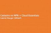 Cadastro no MPN + Cloud Essentials Gabriel Mauger (SMS&P)