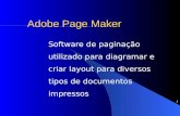 1 Adobe Page Maker Software de paginação utilizado para diagramar e criar layout para diversos tipos de documentos impressos.