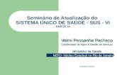 Seminário de Atualização do SISTEMA ÚNICO DE SAÚDE - SUS - VI PARTE III Outubro/2004.