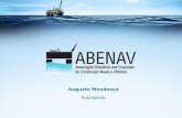 Augusto Mendonça Presidente. ABENAV - Associação Brasileira das Empresas de Construção Naval e Offshore. A ABENAV foi criada por uma iniciativa do SINAVAL.
