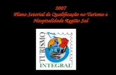2007 Plano Setorial de Qualificação no Turismo e Hospitalidade Região Sul.