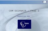 CRM OCEANAIR – FASE 3 PRODUZIDO POR:. Nossos objetivos Oferecer ao grupo um espaço para experiências, vivências e reflexões que promovam uma mudança de.