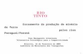 1 Escoamento da produção de minério de ferro pelos rios Paraguai/Paraná Vias Navegaveis interiores Alternativa Estratégica para a Competitividade Brasília,