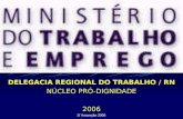D´Assunção 2006 DELEGACIA REGIONAL DO TRABALHO / RN NÚCLEO PRÓ-DIGNIDADE 2006.