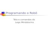 Programando o Robô Tela e comandos do Lego Mindstorms.