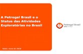 A Petrogal Brasil e o Status das Atividades Exploratórias no Brasil Natal, maio de 2008.