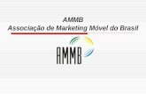 AMMB Associação de Marketing Móvel do Brasil. Mobile Marketing na Inclusão Digital.