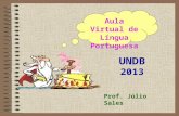 UNDB 2013 Aula Virtual de Língua Portuguesa Prof. Júlio Sales.